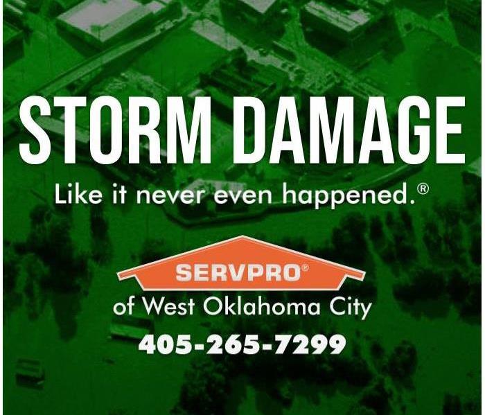 Storm Damage? Call SERVPRO of West Oklahoma City