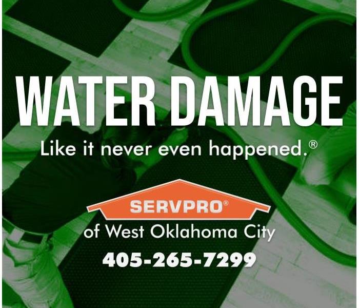 Water Damage? Call SERVPRO of West Oklahoma City